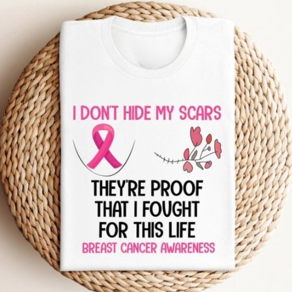 I Don't Hide My Scars They're Proof That I Fought For This Life Shirt